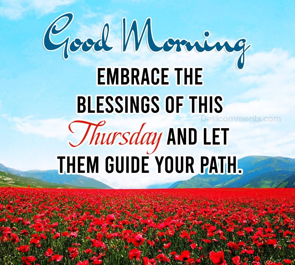 Good Morning Embrace The Blessing Of Thursday