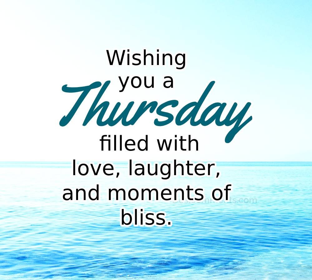 Wishing You A Thursday Filled With Love